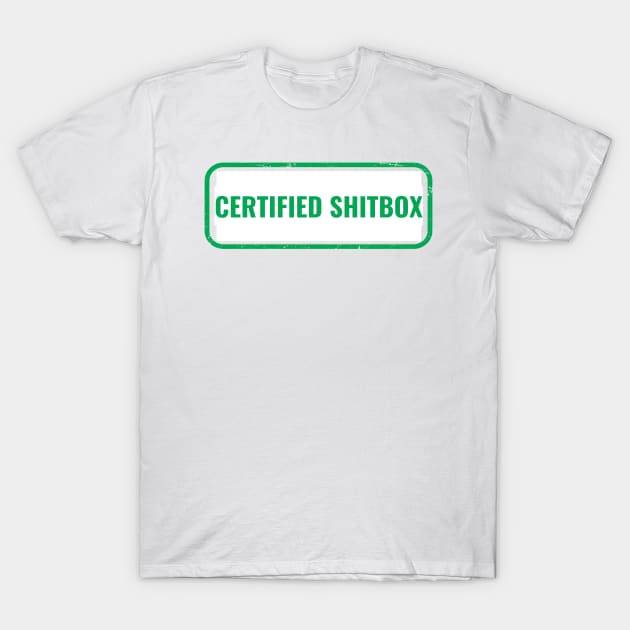 Certified Shitbox - Green Label Design T-Shirt by Double E Design